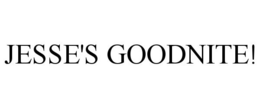 JESSE'S GOODNITE! trademark