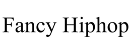 FANCY HIPHOP trademark
