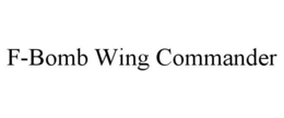 F-BOMB WING COMMANDER trademark