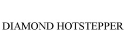 DIAMOND HOTSTEPPER trademark