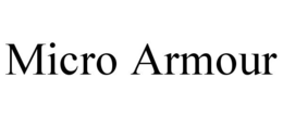MICRO ARMOUR trademark