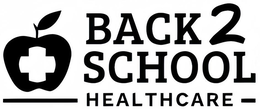 BACK 2 SCHOOOL HEALTHCARE trademark