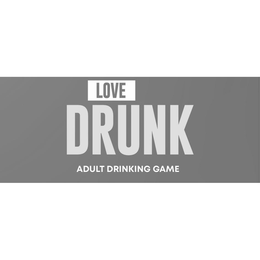 LOVE DRUNK ADULT DRINKING GAME trademark