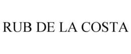RUB DE LA COSTA trademark