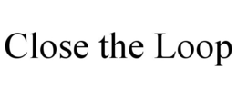 CLOSE THE LOOP trademark