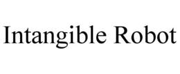 INTANGIBLE ROBOT trademark