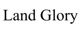 LAND GLORY trademark