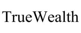 TRUEWEALTH trademark