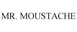 MR. MOUSTACHE trademark