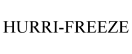 HURRI- FREEZE trademark