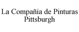 LA COMPAÑÍA DE PINTURAS PITTSBURGH trademark