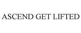 ASCEND GET LIFTED trademark