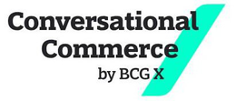 CONVERSATIONAL COMMERCE BY BCG X trademark