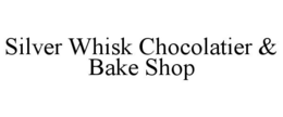 SILVER WHISK CHOCOLATIER & BAKE SHOP trademark