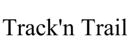 TRACK'N TRAIL trademark