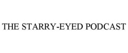 THE STARRY-EYED PODCAST trademark