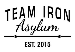 TEAM IRON ASYLUM EST. 2015 trademark