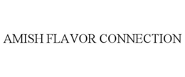 AMISH FLAVOR CONNECTION trademark