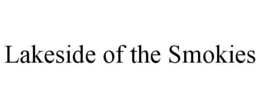LAKESIDE OF THE SMOKIES trademark