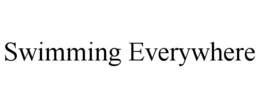 SWIMMING EVERYWHERE trademark