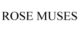 ROSE MUSES trademark