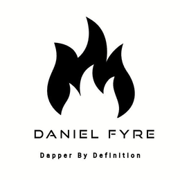 DANIEL FYRE DAPPER BY DEFINITION trademark
