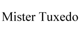 MISTER TUXEDO trademark