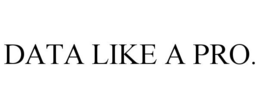 DATA LIKE A PRO. trademark