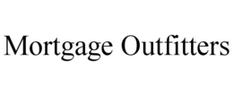MORTGAGE OUTFITTERS trademark