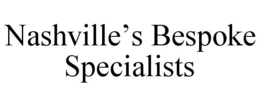 NASHVILLE'S BESPOKE SPECIALISTS trademark