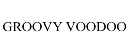 GROOVY VOODOO trademark