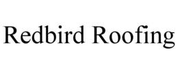 REDBIRD ROOFING trademark