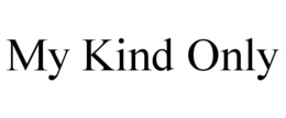 MY KIND ONLY trademark