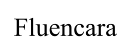 FLUENCARA trademark