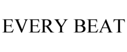 EVERY BEAT trademark