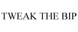 TWEAK THE BIP trademark
