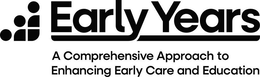 EARLY YEARS A COMPREHENSIVE APPROACH TO ENHANCING EARLY CARE AND EDUCATION trademark