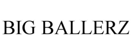 BIG BALLERZ trademark