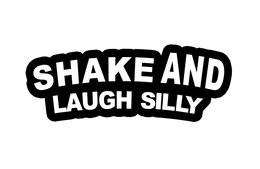SHAKE AND LAUGH SILLY trademark
