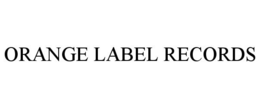 ORANGE LABEL RECORDS trademark