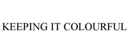 KEEPING IT COLOURFUL trademark