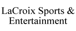 LACROIX SPORTS & ENTERTAINMENT trademark
