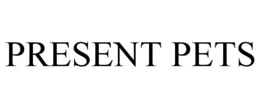 PRESENT PETS trademark