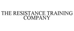 THE RESISTANCE TRAINING COMPANY trademark