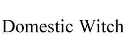 DOMESTIC WITCH trademark