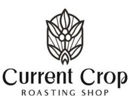 CURRENT CROP ROASTING SHOP trademark