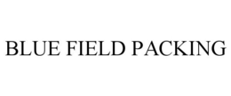 BLUE FIELD PACKING trademark