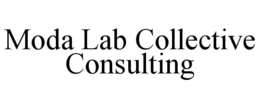MODA LAB COLLECTIVE CONSULTING trademark
