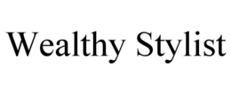 WEALTHY STYLIST trademark