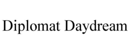 DIPLOMAT DAYDREAM trademark